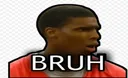 BRUH
