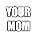 xyourmom