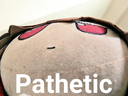 Pathetic