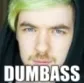 dumbass