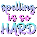 spellingissohard