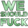 t_weshouldfuck