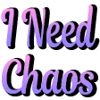 ineedchaos