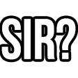 sir sir