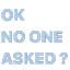 a_no_one_asked