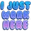 ijustworkhere
