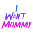IwantMommy