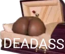 deadass