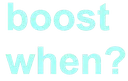 RP_boostwhen