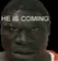 HeIsComing