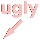 ugly ugly