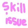 skillissue