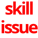 skillissue