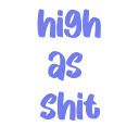highasshit
