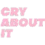 cryaboutit