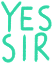 yessir