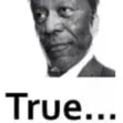 True True