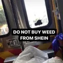 DONTBUYWEEDFROMSHEIN