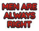 menarealwaysright