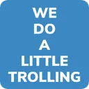 textmojiWEDOALITTLETROLLING Discord Emoji