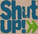 shutup