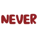 NEVER