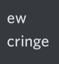 cringe