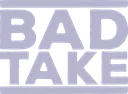 Bad_Take