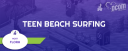 Teen Beach Surfing event cover image