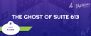 The Ghost of Suite 613 event cover image