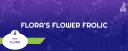 Flora's Flower Frolic event cover image