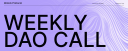 Unlock DAO Weekly Call