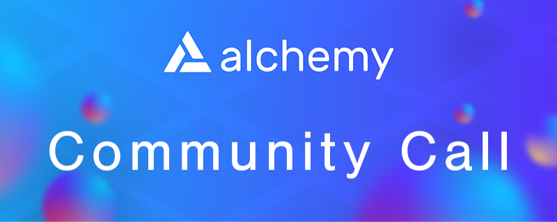 Alchemy Community Call