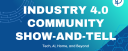 Industry 4.0 Community Show-and-Tell