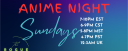 ANIME NIGHT!