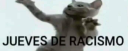 jueves del racismo✌️