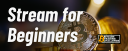 Stream for Beginners (Private LIVE Stream)