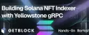Building Solana NFT Indexer with Yellowstone gRPC: Hands-On Workshop