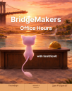 Bridgemakers: Office Hours Hangout