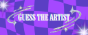 GUESS THE ARTIST W/Toxic