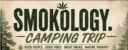 Smokology 1st annual camping trip