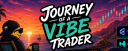 Journey of a Vibe Trader