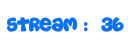 Stream 36 / 50