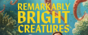 Remarkably Bright Creatures (2026) PG-13