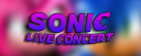 Sonic Live Concert + Exclusive Outfit Reveal