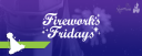 Fireworks Fridays (Castle Suite Sweepstakes) - II event cover image