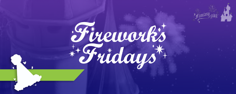 Fireworks Fridays (Castle Suite Sweepstakes) - III event cover image