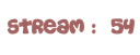 Stream 54 / 64