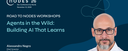 Agents in the Wild: Building AI That Learns