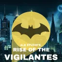🌃🦇 𝑨𝒍𝒆 𝑺𝒕𝒖𝒅𝒊𝒐'𝒔: Rise of the Vigilantes 🔦